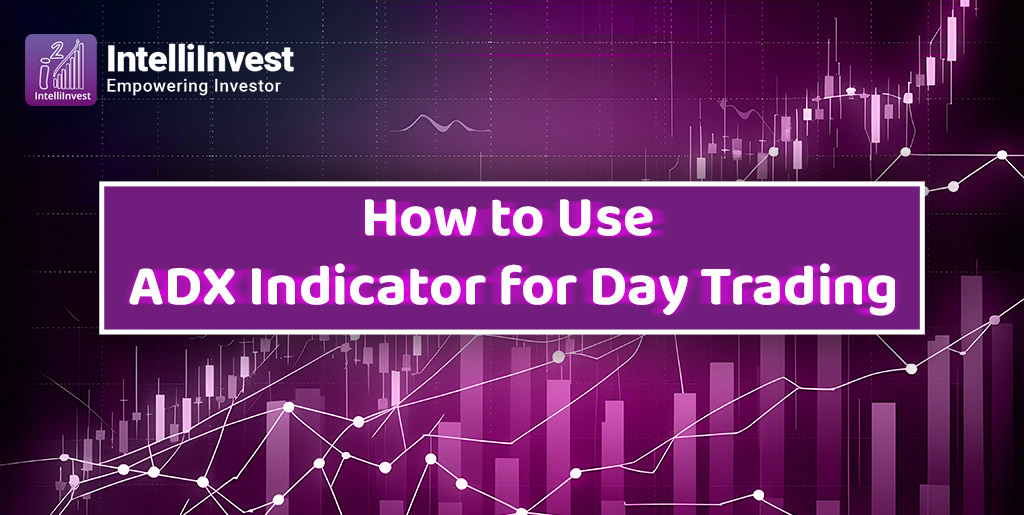 How to Use ADX Indicator for Day Trading
